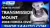 How-To-Replace-Drivers-Side-Transmission-Mount-06-11-Honda-CIVIC-L4-1-8l-01-twjh